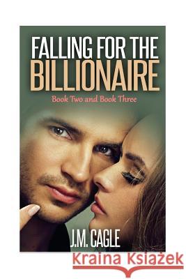 Falling for the Billionaire, Book Two and Book Three J. M. Cagle 9781534624320 Createspace Independent Publishing Platform - książka