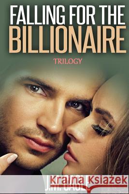 Falling for the Billionaire Trilogy J. M. Cagle 9781517693886 Createspace - książka