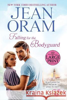 Falling for the Bodyguard: A Single Mom Romance Jean Oram   9781990833410 Oram Productions - książka