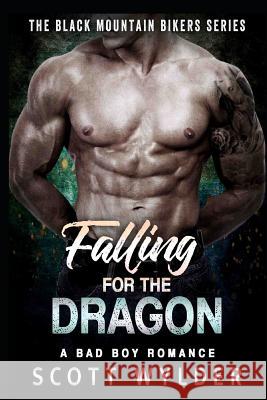 Falling for the Dragon: A Bad Boy Romance Scott Wylder 9781091258464 Independently Published - książka