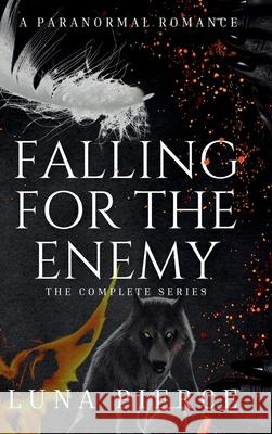 Falling for the Enemy: The Complete Series Luna Pierce 9781957238234 Kate Myers - książka