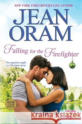 Falling for the Firefighter: A Holiday Romance Oram, Jean 9781928198741 Oram Productions - książka