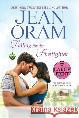 Falling for the Firefighter: A Holiday Romance Jean Oram 9781990833427 Oram Productions - książka