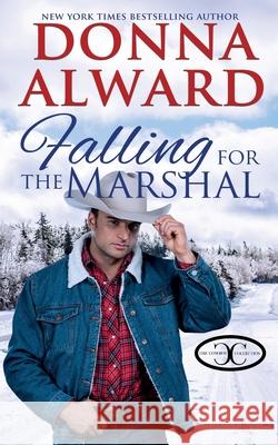 Falling for the Marshal Donna Alward 9781989132104 Donna Alward - książka