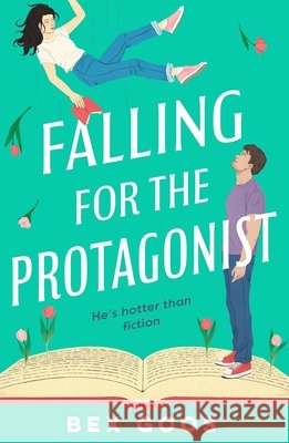 Falling for the Protagonist Bex Goos 9781035919024 Bloomsbury Publishing PLC - książka