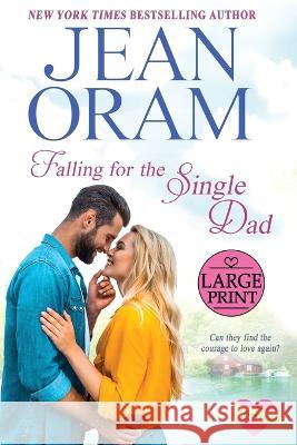 Falling for the Single Dad: A Single Dad Romance Jean Oram   9781990833403 Oram Productions - książka