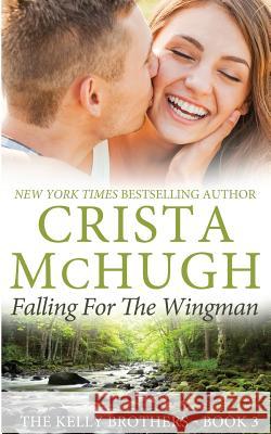 Falling for the Wingman McHugh Crista 9781940559933 Crista McHugh - książka