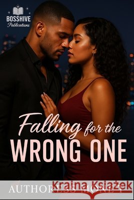 Falling For the Wrong One Mone't, Authoress, Publications, Bosshive 9798298565004 Independently Published - książka
