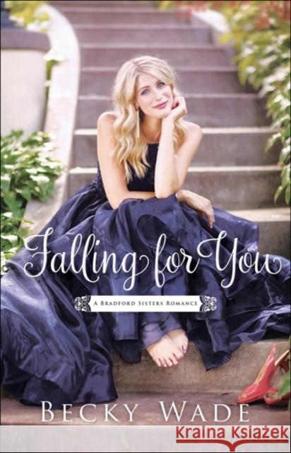 Falling for You Becky Wade 9780764219375 Bethany House Publishers - książka