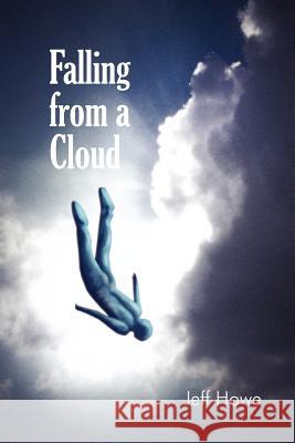 Falling From a Cloud Jeff Howe 9781430312833 Lulu.com - książka