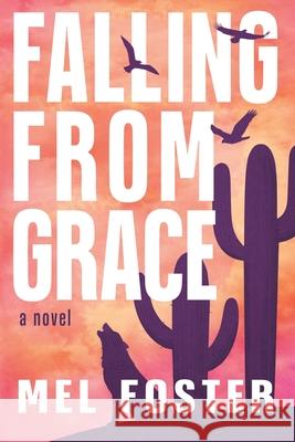 Falling From Grace Mel Foster 9781954676961 Indigo River Publishing - książka