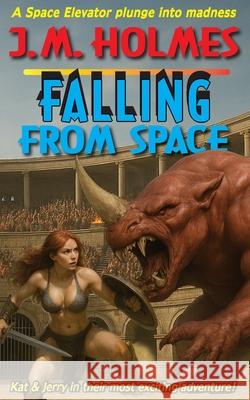 Falling From Space: A Kat & Jerry Mystery J. M. Holmes Francesco Lacerva Lee Zimmerman 9781956784183 Literati International - książka