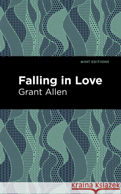 Falling in Love Grant Allen Mint Editions 9781513266534 Mint Editions - książka