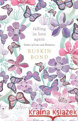 Falling in Love Again: Stories of Love and Romance Bond, Ruskin 9788129120434  - książka