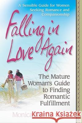 Falling in Love Again: The Mature Woman's Guide to Finding Romantic Fulfillment Monica Morris 9780757001369 Square One Publishers - książka