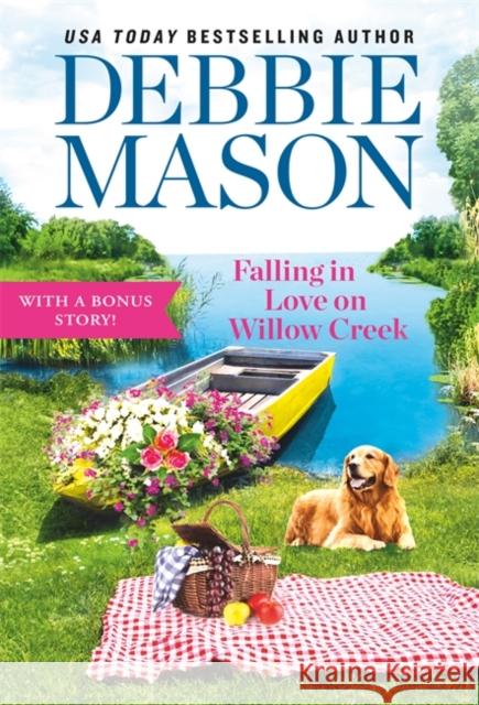 Falling in Love on Willow Creek: Includes a Bonus Story Debbie Mason 9781538717004 Forever - książka