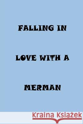 Falling in love with a merman Ward, D. Mae 9781548323899 Createspace Independent Publishing Platform - książka