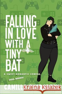 Falling in Love with A Tiny Bat: A Sweet Romantic Comedy Camilla Evergreen 9798343529067 Independently Published - książka