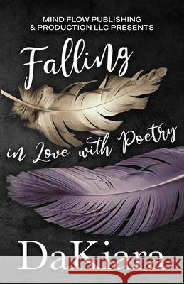 Falling in Love with Poetry Dakiara 9781951271107 Mind Flow Publishing & Production LLC - książka