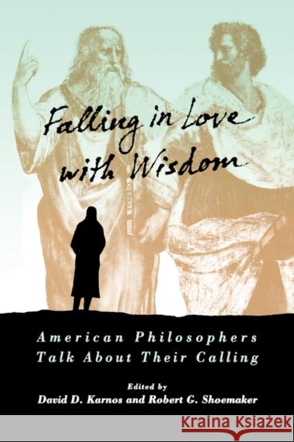 Falling in Love with Wisdom: American Philosophers Talk about Their Calling Karnos, David D. 9780195089172 Oxford University Press - książka