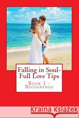Falling in Soul-Full Love Tips: Book 1 - Beginning Tips Christina Angeles Cary Grant Anderson 9781540884084 Createspace Independent Publishing Platform - książka