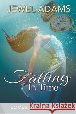 Falling In Time Jewel Adams 9798201446291 Ja Creations - książka