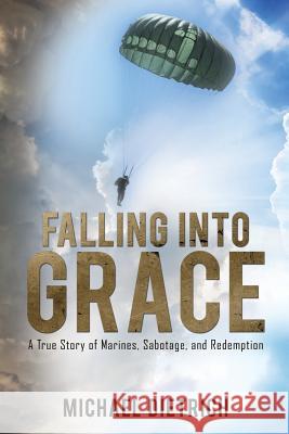 Falling Into Grace Michael Dietrich (University of Sheffield UK) 9781498423502 Xulon Press - książka