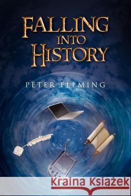 Falling Into History Peter Fleming 9781462887514 Xlibris Corporation - książka