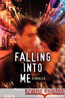 Falling Into Me Michael Hollowa 9780595424610 iUniverse - książka