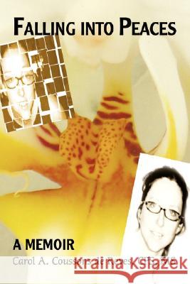 Falling into Peaces: A Memoir Coussons De Reyes, Carol 9780595703661 iUniverse - książka