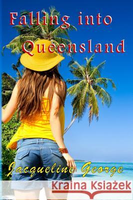 Falling into Queensland George, Jacqueline 9781495404498 Createspace - książka