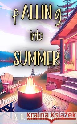 fALLINg into Summer S. N. Christensen 9781965818015 Snchristensen - książka
