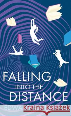 Falling into the Distance Edward Allen Karr Jane Dixon-Smith 9781950886821 Lakeside Letters, LLC - książka