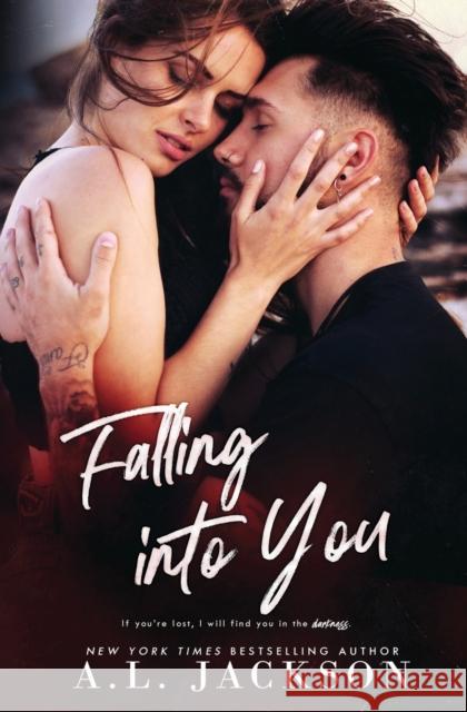 Falling Into You: A Falling Stars Standalone Romance A. L. Jackson 9781946420480 A.L. Jackson Books, Inc. - książka