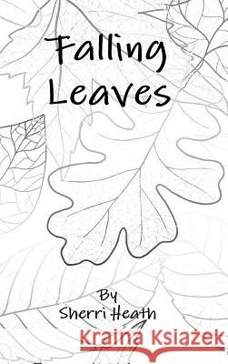Falling Leaves Sherri Heath 9781387384709 Lulu.com - książka
