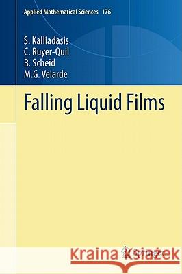 Falling Liquid Films S. Kalliadasis, C. Ruyer-Quil, B. Scheid, M. G. Velarde 9781848823662 Springer London Ltd - książka