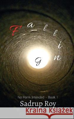 Falling: No Harm Intended - Book 1 Sadrup Roy   9798890664723 Notion Press - książka
