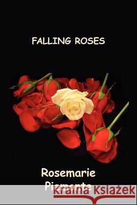 Falling Roses Rosemarie Piemonte 9781420838527 Authorhouse - książka