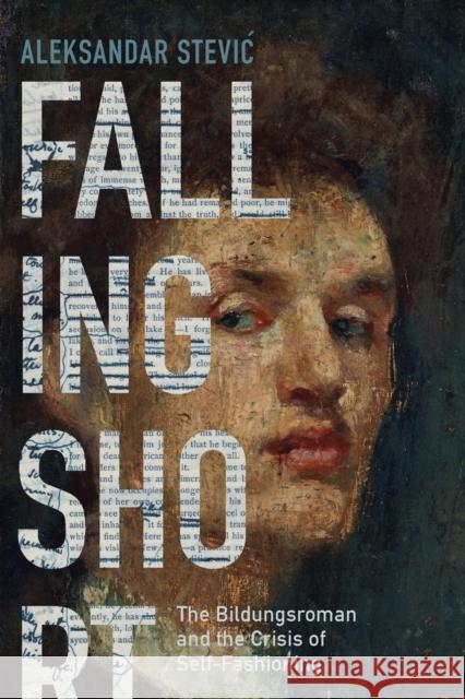 Falling Short: The Bildungsroman and the Crisis of Self-Fashioning Aleksandar Stevic 9780813944036 University of Virginia Press - książka