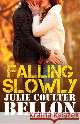 Falling Slowly Julie Coulter Bellon 9781542611534 Createspace Independent Publishing Platform - książka