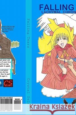 Falling Tears: Lachymal Chronices Crystal Selness 9781442100619 Createspace - książka