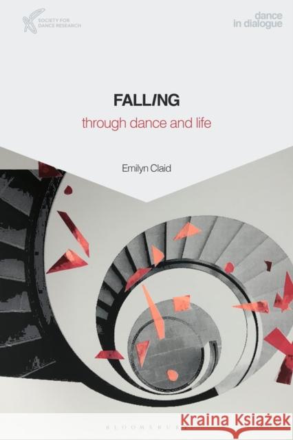 Falling Through Dance and Life Claid, Emilyn 9781350075719 Methuen Drama - książka