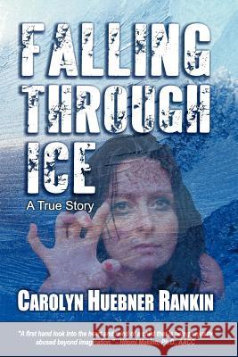 Falling Through Ice Carolyn Huebner Rankin Rosetta D. Hoessli 9780981965772 Crossover Publications LLC - książka