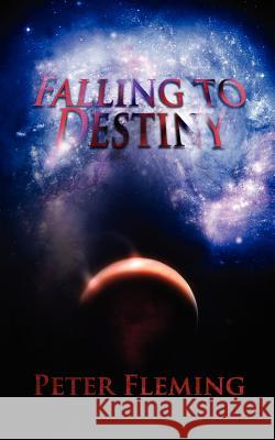 Falling to Destiny Peter Fleming 9781847485403 New Generation Publishing - książka