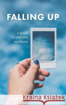 Falling Up: A Guide For Nervous Mediums Denise Litchfield 9780646828831 Denise Litchfield Clairvoyant - książka