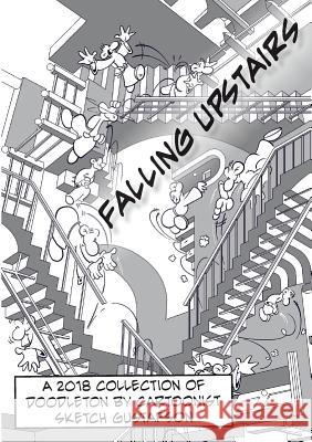 Falling Upstairs: Doodleton 2018 Sketch Gustafson 9780359329953 Lulu.com - książka