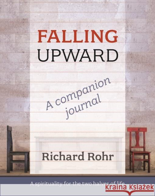 Falling Upward - a Companion Journal: A Spirituality for the Two Halves of Life Richard Rohr 9780281070572 SPCK Publishing - książka