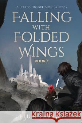 Falling with Folded Wings 3 Plum Parrot   9781039427679 Podium Publishing Ulc - książka