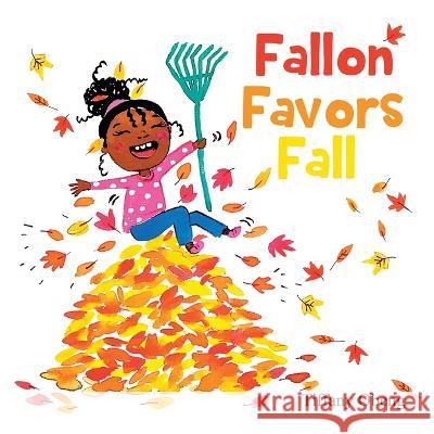 Fallon Favors Fall: A Wonderful Children's Book about Fall Tiffany Obeng Tharushi Fernando  9781959075066 Sugar Cookie Books - książka