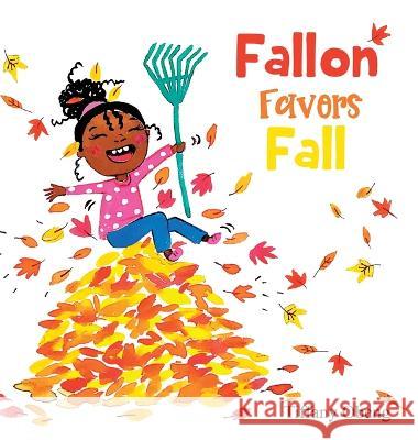 Fallon Favors Fall: A Wonderful Children's Book about Fall Tiffany Obeng Tharushi Fernando  9781959075073 Sugar Cookie Books - książka